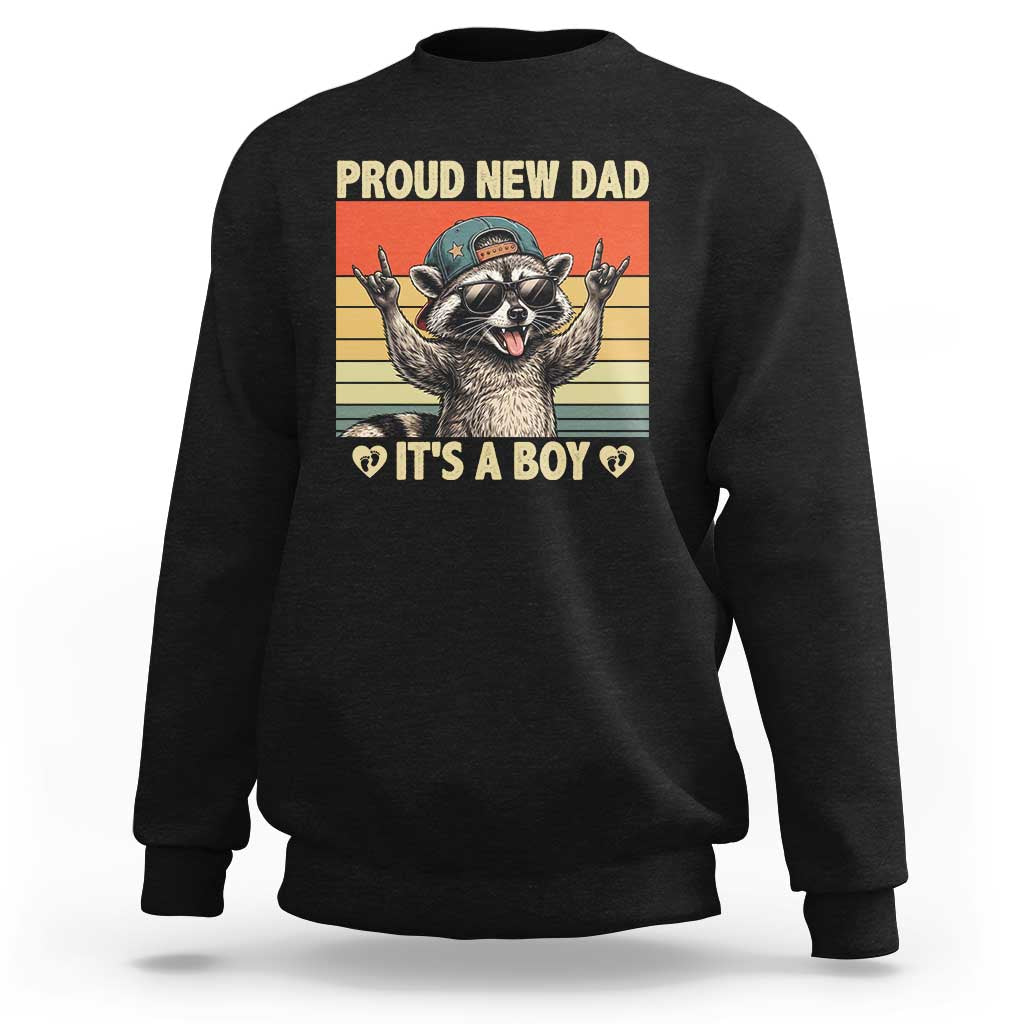 Proud New Dad It's A Boy Sweatshirt Funny Raccoon Humor Father's Day