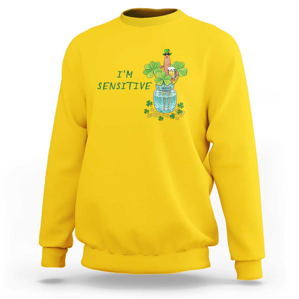 Marcus The Worm St Patricks Day Sweatshirt I'm Sensitive
