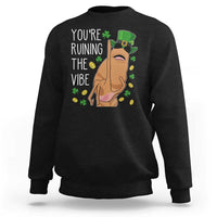 Marcus The Worm St Patricks Day Sweatshirt You're Ruining The Vibe