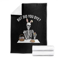 But Did You Dye Throw Blanket Funny Easter Skeleton Painting Eggs