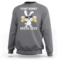 Funny Easter Bunny Drinking Beer Sweatshirt Some Bunny Needs Beer