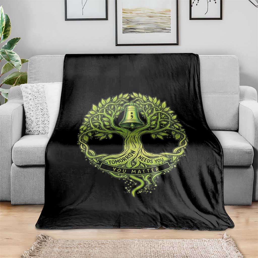 Mental Health Awarenes Throw Blanket Tomorrow Needs You You Matter