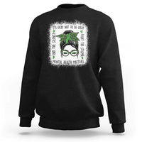 Mental Health Matters Sweatshirt Messy Bun Green Ribbon Support