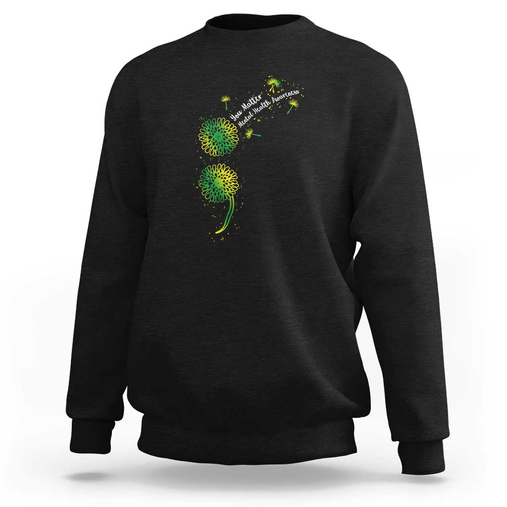Mental Health Awarenes Sweatshirt Semicolon Dandelion You Matter