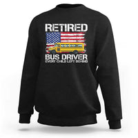 Retired School Bus Driver Sweatshirt Patriotic USA American Flag