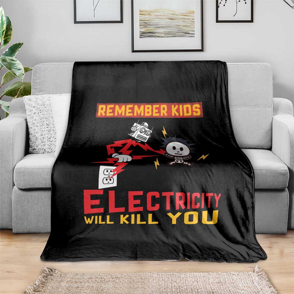 Funny Electrician Throw Blanket Remember Kids Electricity Will Kill You - Wonder Print Shop