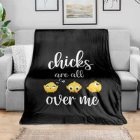 Chicks Are All Over Me Throw Blanket Funny Easter Kids
