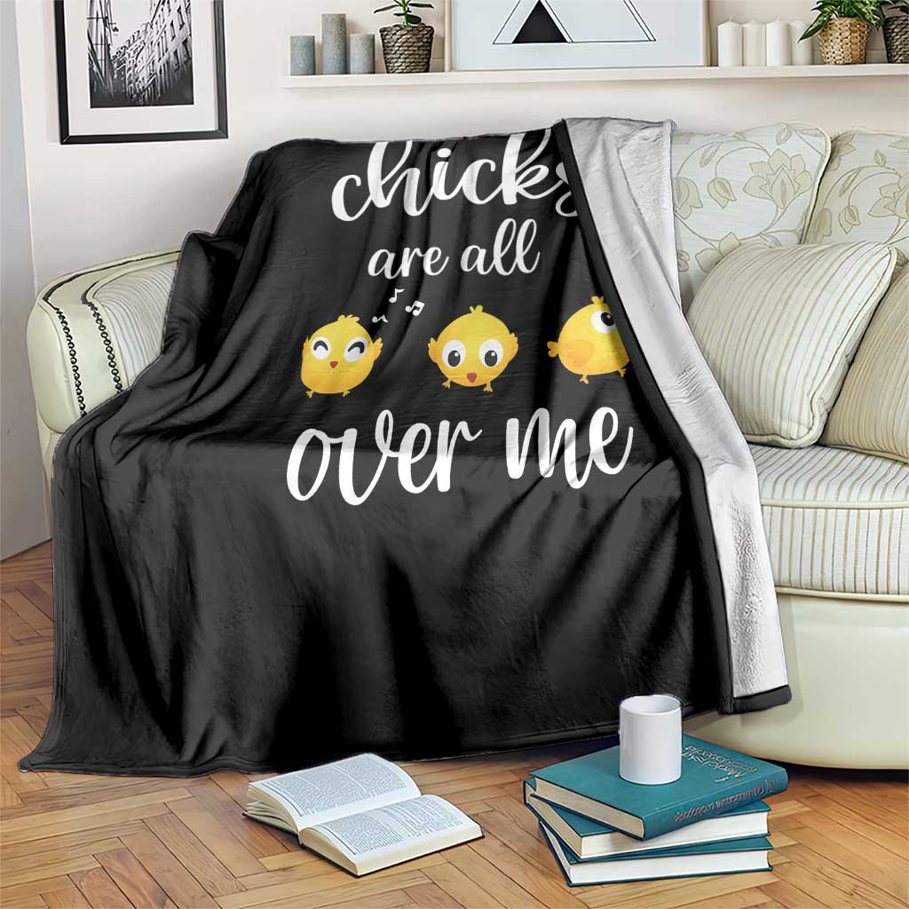 Chicks Are All Over Me Throw Blanket Funny Easter Kids