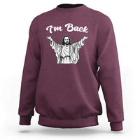 Funny Easter Jesus Meme Sweatshirt I'm Back