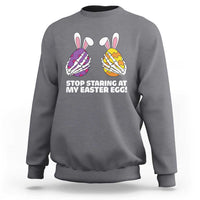 Stop Staring at My Easter Eggs Sweatshirt Funny Skeleton Bunny Easter