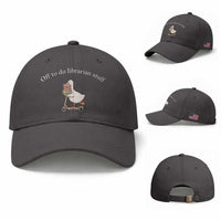 Silly Goose Librarian Baseball Cap Off To Do Librarian Stuff Book Lover Gift