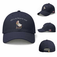 Silly Goose Librarian Baseball Cap Off To Do Librarian Stuff Book Lover Gift