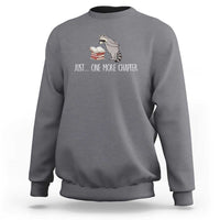 Just One More Chapter Sweatshirt Funny Raccoon Reading Book Lover Gift