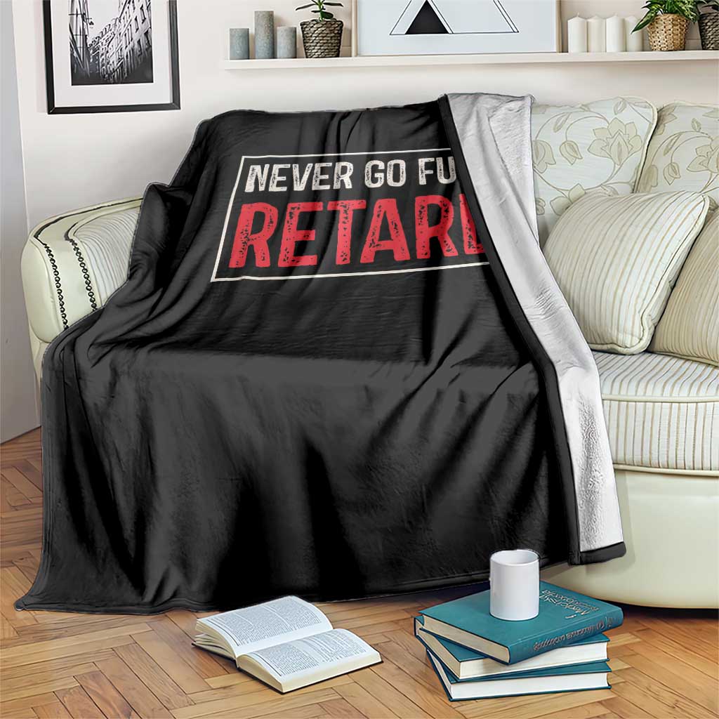 Never Go Full Retard Throw Blanket Funny Army Movie - Wonder Print Shop