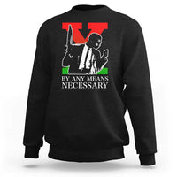 Malcolm X Sweatshirt By Any Means Necessary - Wonder Print Shop