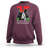 Malcolm X Sweatshirt By Any Means Necessary - Wonder Print Shop