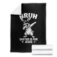 Christian Easter Bunny Throw Blanket Bruh Easter Is For Jesus