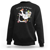 Special Education SPED Teacher Goose Scooter Sweatshirt Support Is On The Way