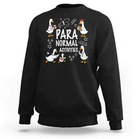 Silly Goose Para Normal Activities Sweatshirt Funny SPED Teachers Aide Para Normal Activities