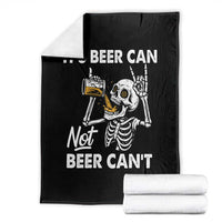 Funny Skeleton Beer Throw Blanket It Is Beer Can Not Beer Can Not - Wonder Print Shop