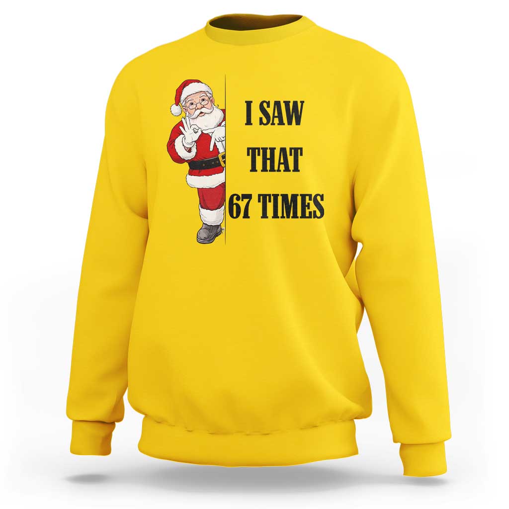 67 Six Seven Santa Christmas Meme Sweatshirt I Saw That - Wonder Print Shop