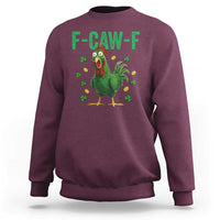 Funny St Patrick Day Sweatshirt F-Caw-F Lucky Chicken Meme
