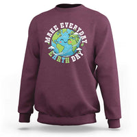 Funny Make Earth Day Every Day Sweatshirt Cute Environmental Awareness Earth Day