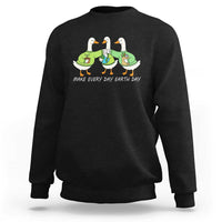 Funny Earth Day Sweatshirt Silly Goose Make Earth Day Every Day