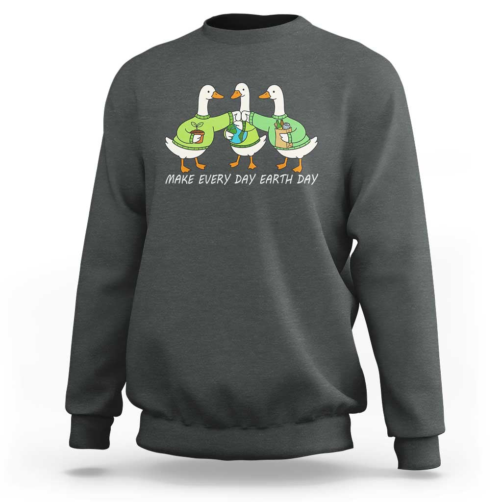 Funny Earth Day Sweatshirt Silly Goose Make Earth Day Every Day
