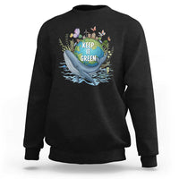 Keep It Green Earth Day Sweatshirt Eco-Friendly Nature Environmental Awareness