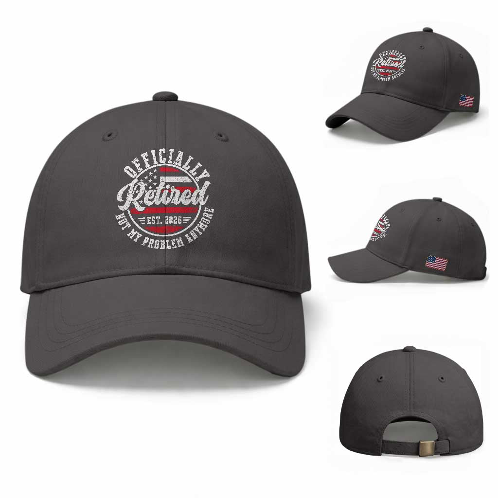 Retired 2026 Not My Problem Anymore US Flag Retirement Baseball Cap