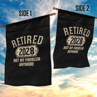 Retired 2028 Not My Problem Anymore Garden Flag Funny Joke Humour
