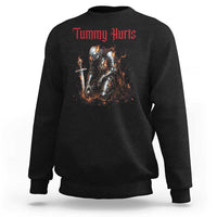 Tummy Hurts Sweatshirt Funny Medieval Knight Dark Humor