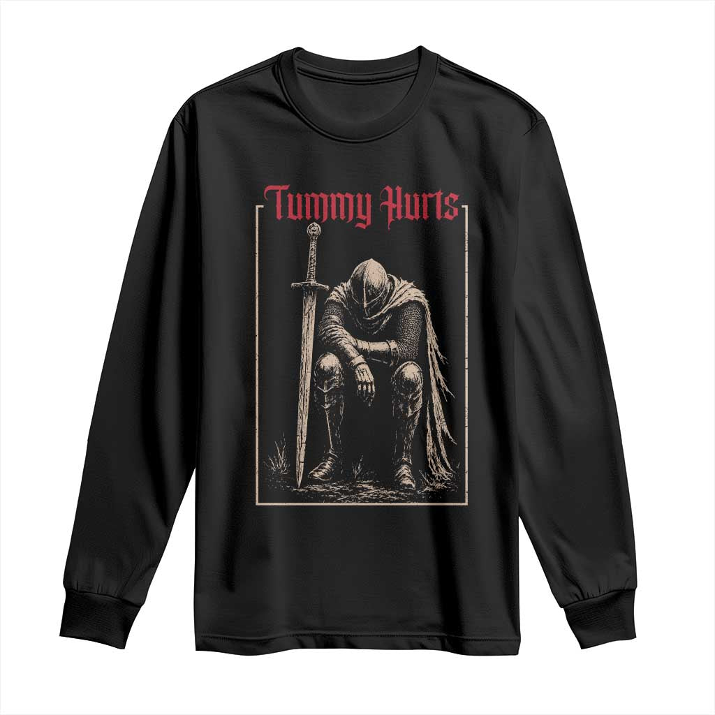 Tummy Hurts Long Sleeve Shirt Funny Medieval Knight Dark Meme