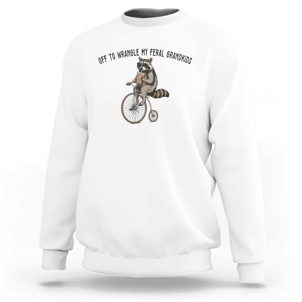 Off To Wranglin My Feral Grandkids Sweatshirt Funny Raccoon Grandpa Father's Day Gift