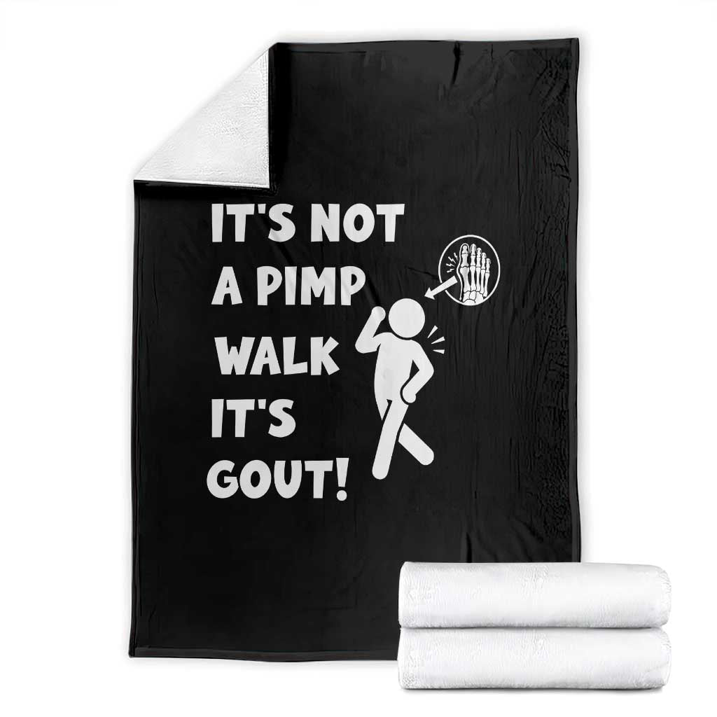 It’s Not A Pimp Walk It’s Gout Throw Blanket Funny Gout Dad Sarcastic
