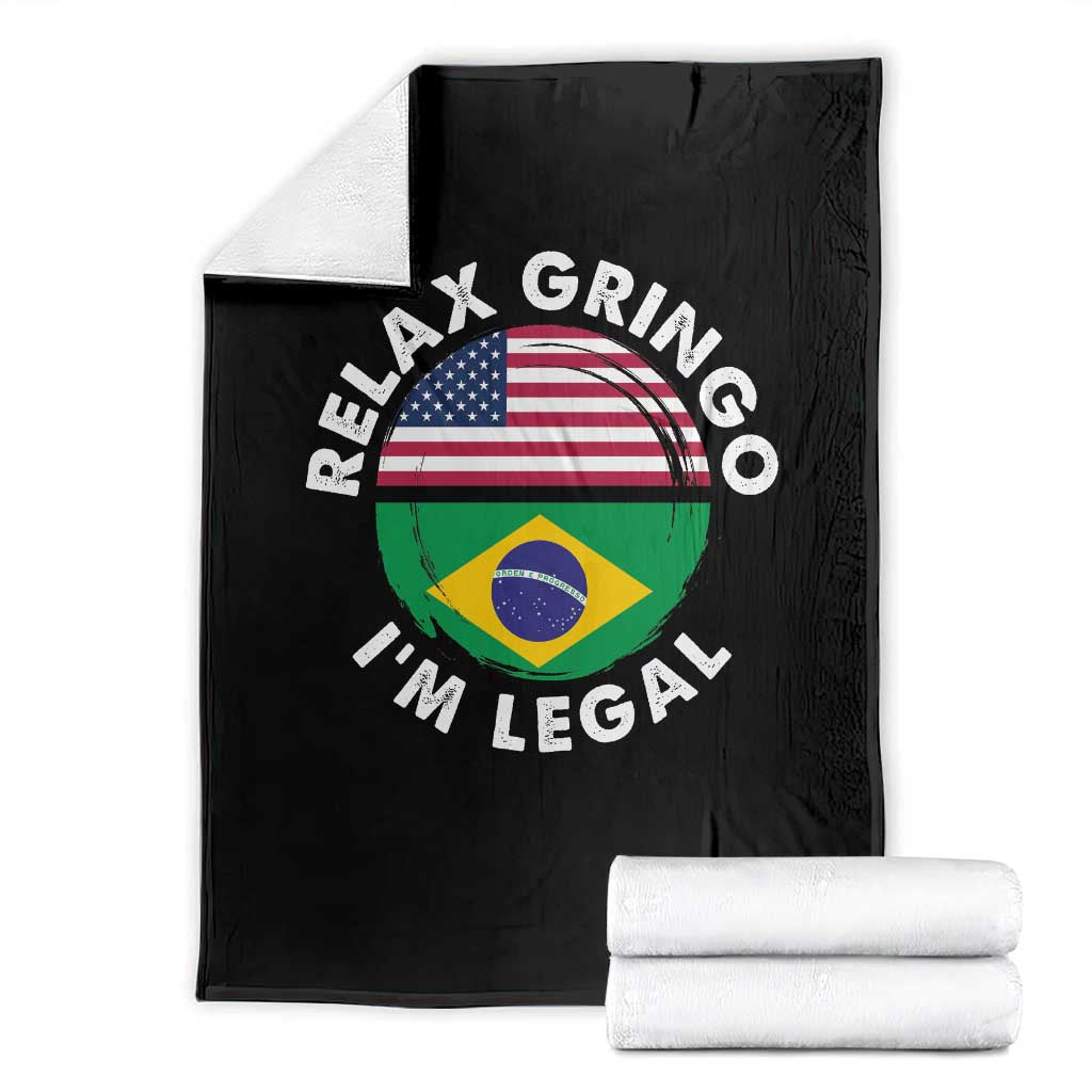 Relax Gringo I'm Legal Brazil Brazilian Immigrant Throw Blanket