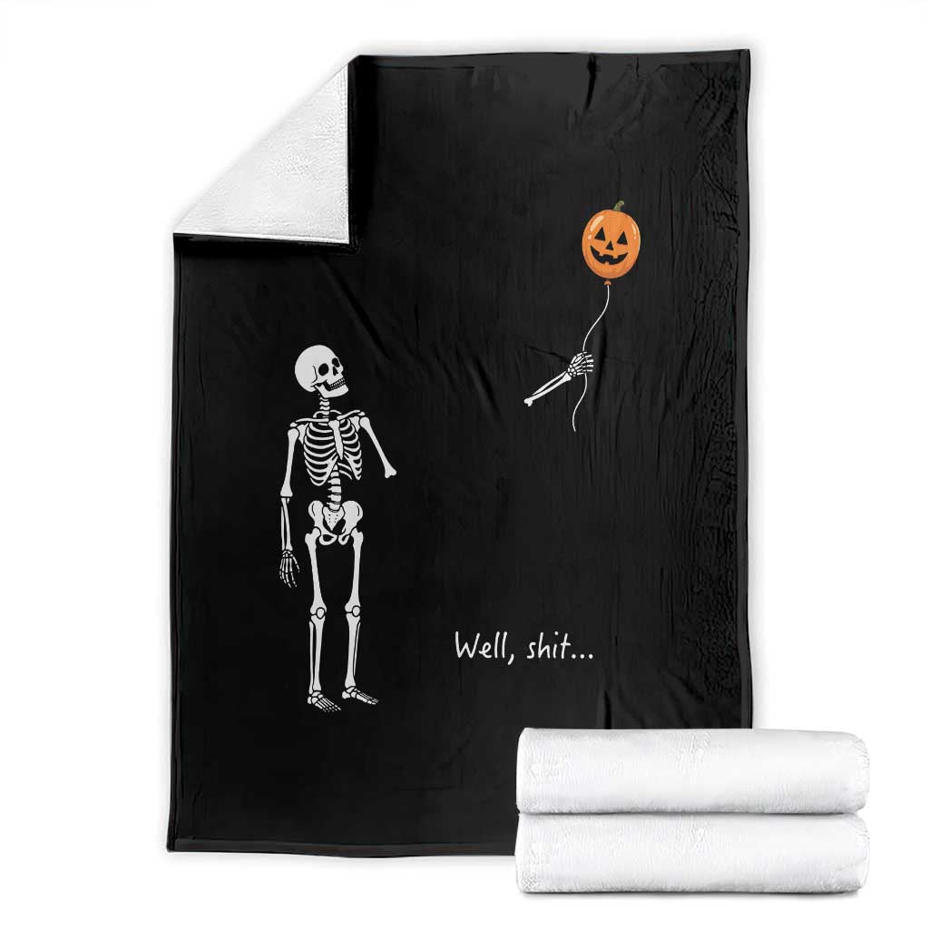 Well Shit Skeleton Holding Balloon Pumpkin Gothic Halloween Throw Blanket Funny Saying Quote