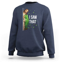 Christian Jesus St Patricks Day Meme Sweatshirt I Saw That