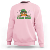 I Saw That Sweatshirt Funny Leprechaun St Patricks Day Meme