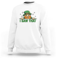 I Saw That Sweatshirt Funny Leprechaun St Patricks Day Meme