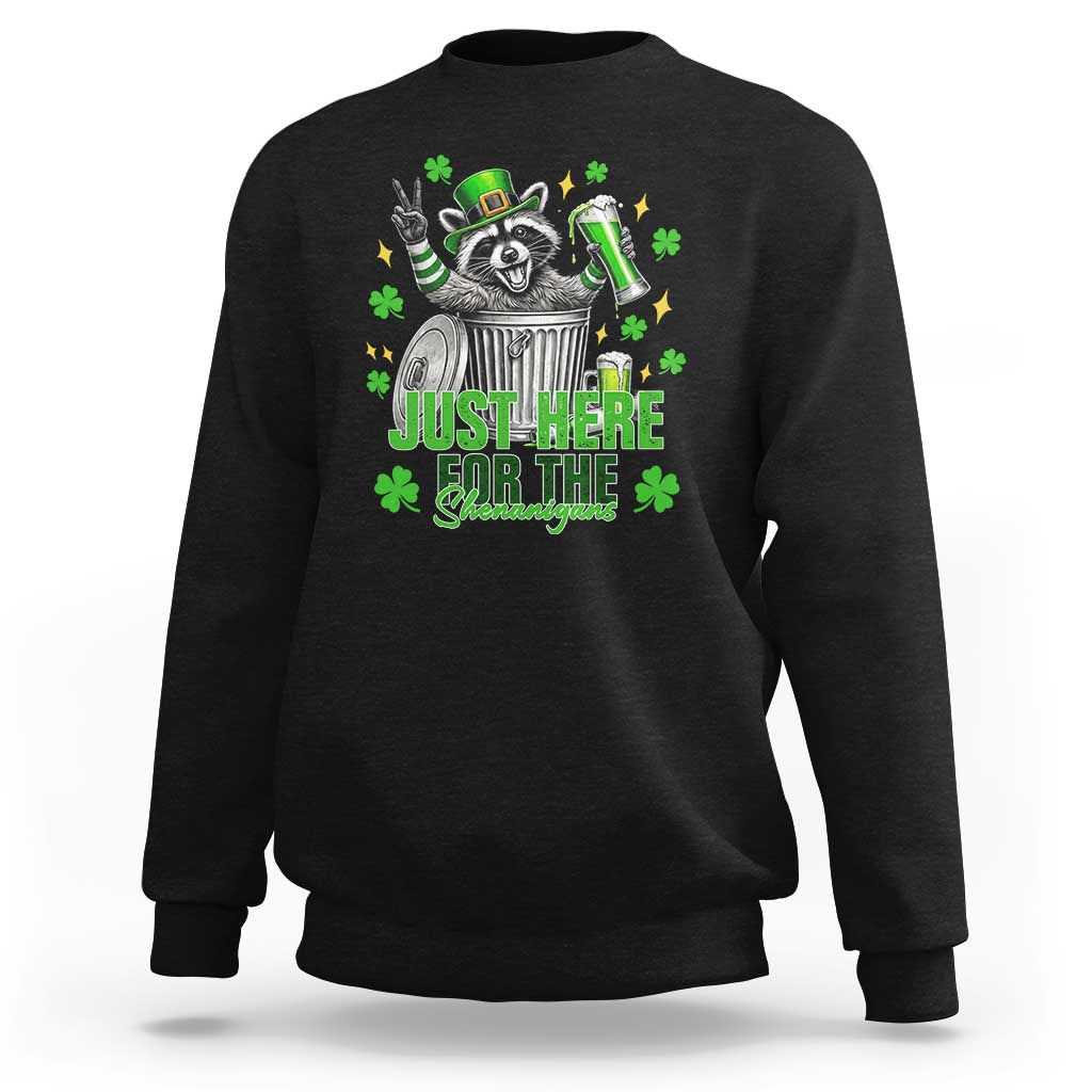Funny Raccoon Drinking Beer St Patricks Day Sweatshirt Just Here For The Shenanigans
