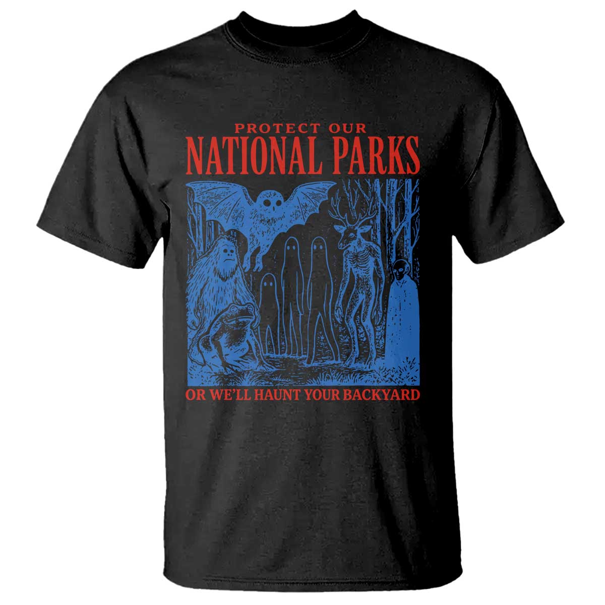Protect Our National Parks or We'll Haunt Your Backyard T Shirt Funny Hiking Camping Tee Funny Meme Cryptid Creatures National Parks Comfort Colors® Shirt : 90s Protect Our Parks Vintage Camping Hiking Tee