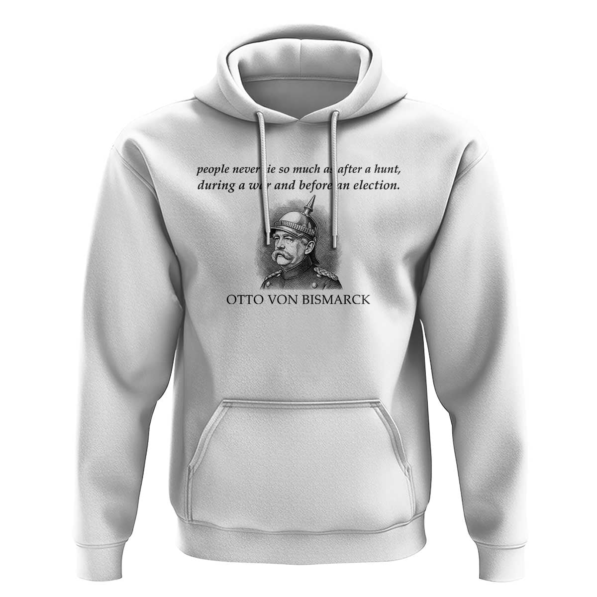 People Lie Famous German History Quote Otto Von Bismarck Hoodie