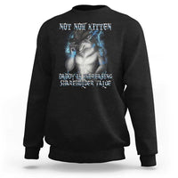 Not Now Kitten Daddy Increasing Shareholder Value Sweatshirt Funny Werewolf Meme Sarcastic