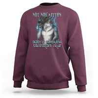 Not Now Kitten Daddy Increasing Shareholder Value Sweatshirt Funny Werewolf Meme Sarcastic