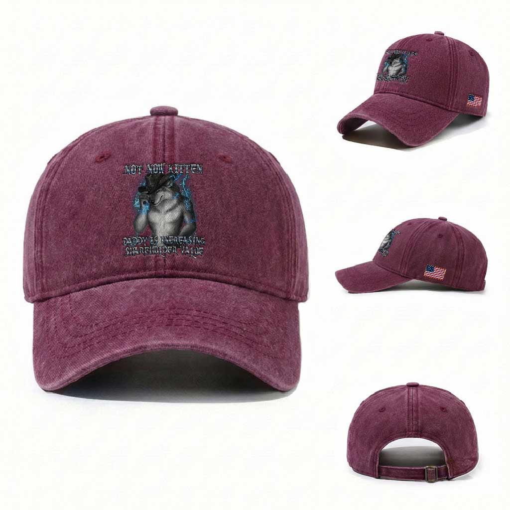 Not Now Kitten Daddy Increasing Shareholder Value Washed Cotton Baseball Cap Funny Werewolf Meme Sarcastic