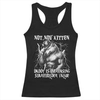 Not Now Kitten Daddy Increasing Shareholder Value Racerback Tank Top Funny Alpha Wolf Meme