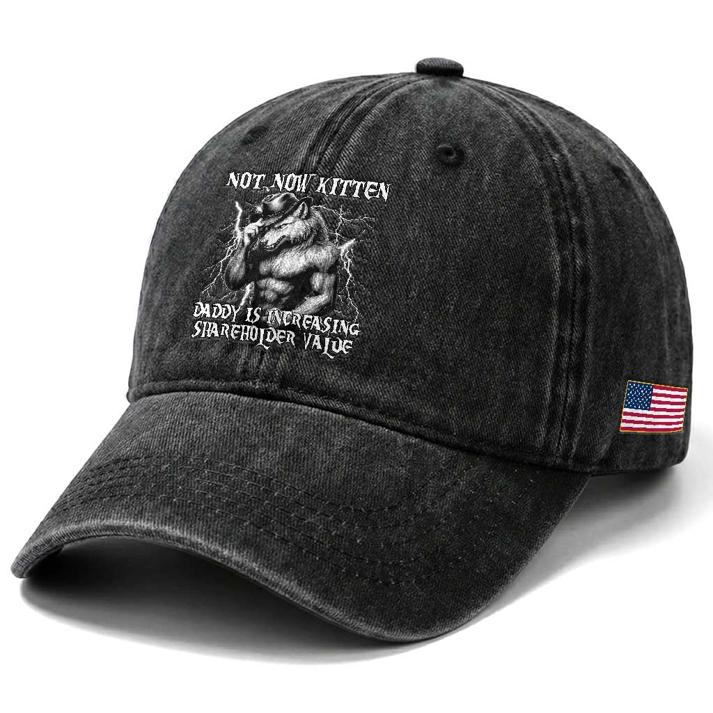 Not Now Kitten Daddy Increasing Shareholder Value Washed Cotton Baseball Cap Funny Alpha Wolf Meme