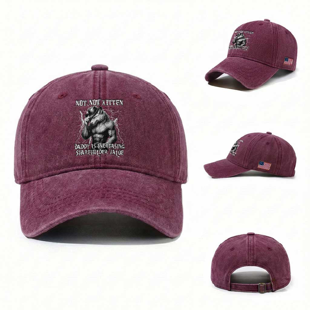 Not Now Kitten Daddy Increasing Shareholder Value Washed Cotton Baseball Cap Funny Alpha Wolf Meme